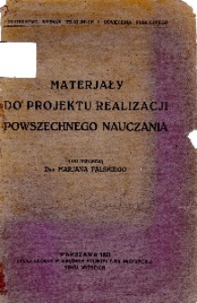 Materjały do projektu realizacji powszechnego nauczania na obszarze 5 województw: warszawskiego, łódzkiego, kieleckiego, lubelskiego i białostockiego oraz m. st. Warszawy