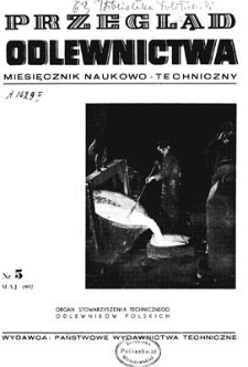 Przegląd Odlewnictwa : miesięcznik naukowo-techniczny, Rok II, maj 1952, nr 5
