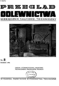 Przegląd Odlewnictwa : miesięcznik naukowo-techniczny, Rok IV, marzec 1954, nr 3