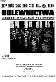 Przegląd Odlewnictwa : miesięcznik naukowo-techniczny, Rok IV, lipiec-sierpień 1954, nr 7-8
