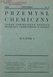 Przemysł Chemiczny : Organ Centralnego Zarządu Przemysłu Chemicznego w Polsce. R. I, grudzień 1945, nr 4