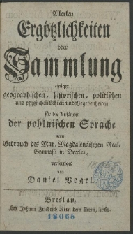 Rozmaite uciechy albo zgromadzenie niektórych geograficznych, fizycznych, politycznych i historycznych nauk i przypadków na pożytek i snadniejsze pojęcie polskiego języka