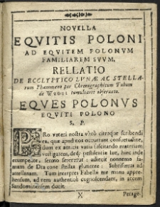 Novella equitis Poloni ad equitem Polonum, familiarem suum : Rellatio de eccliptico lunae ac stellarum phaenomeno per chronegraficum de Wzdoł tumularie observato.