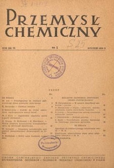 Przemysł Chemiczny : Organ Centralnego Zarządu Przemysłu Chemicznego i Stowarzyszenia Inżynier&oacute;w i Technik&oacute;w Przemysłu Chemicznego w Polsce. R. (29) VI, styczeń 1950, nr 1