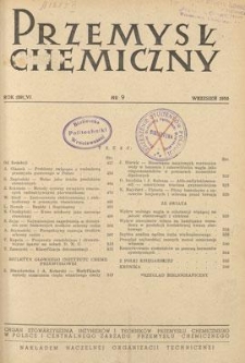 Przemysł Chemiczny : Organ Stowarzyszenia Inżynier&oacute;w i Technik&oacute;w Przemysłu Chemicznego w Polsce i Centralnego Zarządu Przemysłu Chemicznego.  R. (29) VI, wrzesień 1950, nr 9