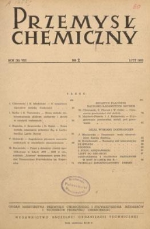 Przemysł Chemiczny : Organ Ministerstwa Przemysłu Chemicznego i Stowarzyszenia Inżynier&oacute;w i Technik&oacute;w Przemysłu Chemicznego w Polsce. R. (31) VIII, luty 1952, nr 2