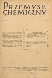 Przemysł Chemiczny : Organ Ministerstwa Przemysłu Chemicznego i Stowarzyszenia Inżynierów i Techników Przemysłu Chemicznego w Polsce. R. (31) VIII, maj 1952, nr 5