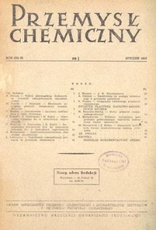 Przemysł Chemiczny : Organ Ministerstwa Przemysłu Chemicznego i Stowarzyszenia Inżynierów i Techników Przemysłu Chemicznego w Polsce. R. (32) IX, styczeń 1953, nr 1