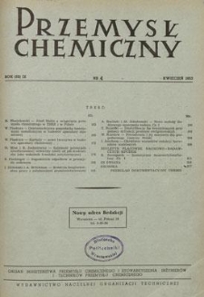 Przemysł Chemiczny : Organ Ministerstwa Przemysłu Chemicznego i Stowarzyszenia Inżynier&oacute;w i Technik&oacute;w Przemysłu Chemicznego w Polsce. R. (32) IX, kwiecień 1953, nr 4
