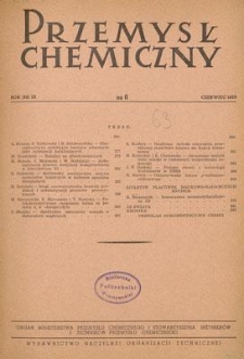 Przemysł Chemiczny : Organ Ministerstwa Przemysłu Chemicznego i Stowarzyszenia Inżynier&oacute;w i Technik&oacute;w Przemysłu Chemicznego w Polsce. R. (32) IX, czerwiec 1953, nr 6