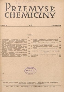 Przemysł Chemiczny : Organ Ministerstwa Przemysłu Chemicznego i Stowarzyszenia Inżynierów i Techników Przemysłu Chemicznego w Polsce. R. (32) IX, listopad 1953, nr 11
