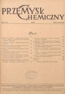 Przemysł Chemiczny : Organ Ministerstwa Przemysłu Chemicznego i Stowarzyszenia Inżynierów i Techników Przemysłu Chemicznego w Polsce. R. (33) X, wrzesień 1954, nr 9