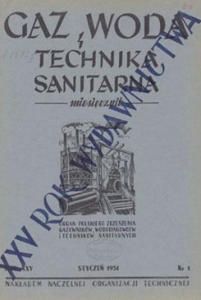 Gaz, Woda i Technika Sanitarna : miesięcznik : Organ Polskiego Zrzeszenia Gazowników, Wodociągowców i Techników Sanitarnych. R. XXV, styczeń 1951, nr 1