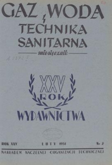 Gaz, Woda i Technika Sanitarna : miesięcznik : Organ Polskiego Zrzeszenia Gazowników, Wodociągowców i Techników Sanitarnych. R. XXV, luty 1951, nr 2