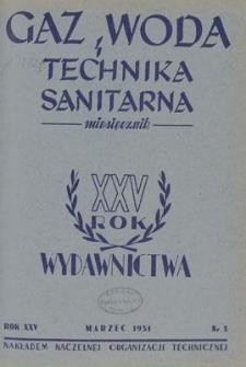 Gaz, Woda i Technika Sanitarna : miesięcznik : Organ Polskiego Zrzeszenia Gazownik&oacute;w, Wodociągowc&oacute;w i Technik&oacute;w Sanitarnych. R. XXV, marzec 1951, nr 3