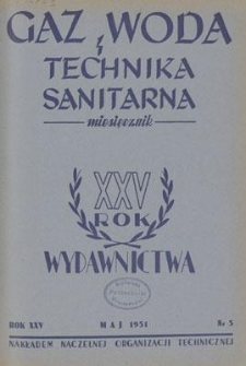 Gaz, Woda i Technika Sanitarna : miesięcznik : Organ Polskiego Zrzeszenia Gazowników, Wodociągowców i Techników Sanitarnych. R. XXV, maj 1951, nr 5