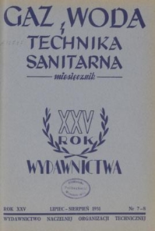 Gaz, Woda i Technika Sanitarna : miesięcznik : Organ Polskiego Zrzeszenia Gazownik&oacute;w, Wodociągowc&oacute;w i Technik&oacute;w Sanitarnych. R. XXV, lipiec-sierpień 1951, nr 7/8