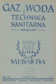 Gaz, Woda i Technika Sanitarna : miesięcznik : Organ Polskiego Zrzeszenia Gazowników, Wodociągowców i Techników Sanitarnych. R. XXV, grudzień 1951, nr 12
