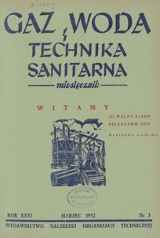 Gaz, Woda i Technika Sanitarna : miesięcznik : Organ Polskiego Zrzeszenia Gazowników, Wodociągowców i Techników Sanitarnych. R. XXVI, marzec 1952, nr 3
