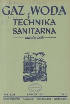 Gaz, Woda i Technika Sanitarna : miesięcznik : Organ Polskiego Zrzeszenia Gazowników, Wodociągowców i Techników Sanitarnych. R. XXVI, kwiecień 1952, nr 4