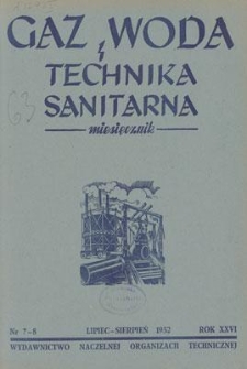 Gaz, Woda i Technika Sanitarna : miesięcznik : Organ Polskiego Zrzeszenia Gazowników, Wodociągowców i Techników Sanitarnych. R. XXVI, lipiec-sierpień 1952, nr 7/8