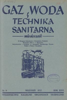 Gaz, Woda i Technika Sanitarna : miesięcznik : Organ Polskiego Zrzeszenia Gazowników, Wodociągowców i Techników Sanitarnych. R. XXVI, wrzesień 1952, nr 9