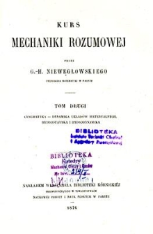 Kurs mechaniki rozumowej. T. 2, Cynematyka - dynamika układów materyalnych, hydrostatyka i hydrodynamika