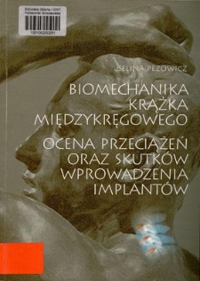 Biomechanika krążka międzykręgowego - ocena przeciążeń oraz skutków wprowadzenia implantów