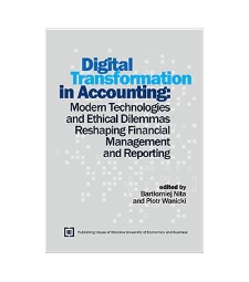 Table of Contents [Digital Transformation in Accounting: Modern Technologies and Ethical Dilemmas Reshaping Financial Management and Reporting / ed. B. Nita, P. Wanicki. - Wroclaw, 2025]