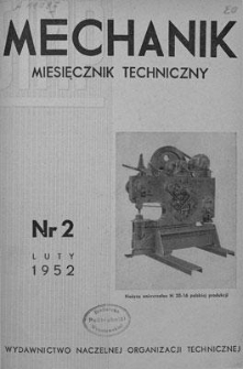 Mechanik : miesięcznik techniczny : organ Stowarzyszenia Inżynierów i Techników Mechaników Polskich, Rok XXV, Luty 1952, Zeszyt 2