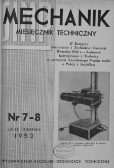 Mechanik : miesięcznik techniczny : organ Stowarzyszenia Inżynierów i Techników Mechaników Polskich, Rok XXV, Lipiec-Sierpień 1952, Zeszyt 7-8