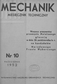 Mechanik : miesięcznik techniczny : organ Stowarzyszenia Inżynierów i Techników Mechaników Polskich, Rok XXV, Październik 1952, Zeszyt 10