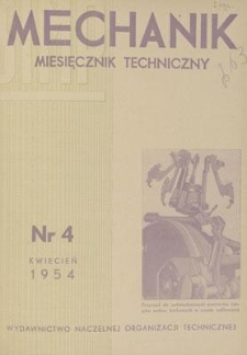 Mechanik : miesięcznik techniczny : organ Stowarzyszenia Inżynierów i Techników Mechaników Polskich, Rok XXVII, Kwiecień 1954, Zeszyt 4