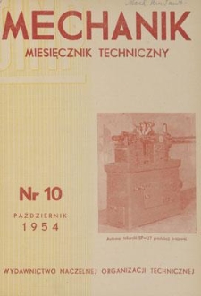 Mechanik : miesięcznik techniczny : organ Stowarzyszenia Inżynierów i Techników Mechaników Polskich, Rok XXVII, Październik 1954, Zeszyt 10