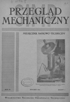 Przegląd Mechaniczny : miesięcznik naukowo-techniczny Stowarzyszenia Inżynier&oacute;w i Technik&oacute;w Mechanik&oacute;w Polskich, Rok XI, Styczeń 1952, Zeszyt 1