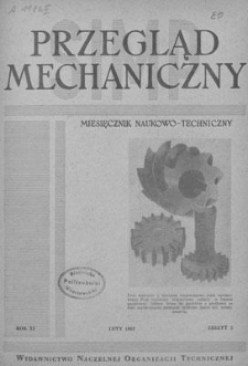 Przegląd Mechaniczny : miesięcznik naukowo-techniczny Stowarzyszenia Inżynier&oacute;w i Technik&oacute;w Mechanik&oacute;w Polskich, Rok XI, Luty 1952, Zeszyt 2