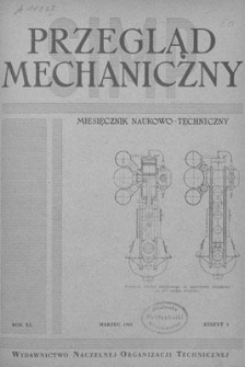 Przegląd Mechaniczny : miesięcznik naukowo-techniczny Stowarzyszenia Inżynier&oacute;w i Technik&oacute;w Mechanik&oacute;w Polskich, Rok XI, Marzec 1952, Zeszyt 3
