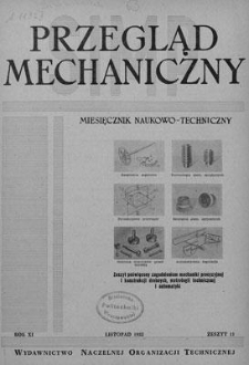 Przegląd Mechaniczny : miesięcznik naukowo-techniczny Stowarzyszenia Inżynier&oacute;w i Technik&oacute;w Mechanik&oacute;w Polskich, Rok XI, Listopad 1952, Zeszyt 11