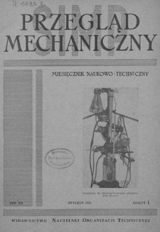 Przegląd Mechaniczny : miesięcznik naukowo-techniczny Stowarzyszenia Inżynier&oacute;w i Technik&oacute;w Mechanik&oacute;w Polskich, Rok XII, Styczeń 1953, Zeszyt 1