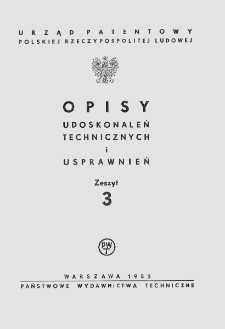 Opisy Udoskonaleń Technicznych i Usprawnień, 1952, zeszyt 3