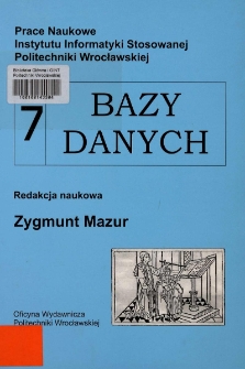 Prace Naukowe Instytutu Informatyki Stosowanej Politechniki Wrocławskiej. Bazy danych 7