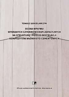 Ocena wpływu wybranych czynników eksploatacyjnych na strukturę i proces destrukcji kompozytów włóknisto-cementowych