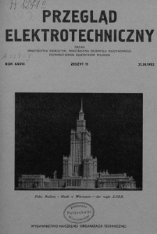 Przegląd Elektrotechniczny. Rok XXVIII, 21 Listopada 1952, Zeszyt 11