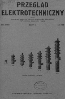 Przegląd Elektrotechniczny. Rok XXVIII, 21 Grudnia 1952, Zeszyt 12