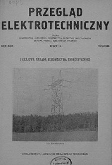 Przegląd Elektrotechniczny. Rok XXIX, 21 czerwca 1953, Zeszyt 6