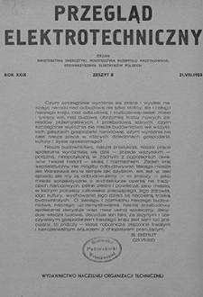 Przegląd Elektrotechniczny. Rok XXIX, 21 sierpnia 1953, Zeszyt 8