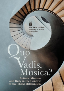 Quo Vadis, Musica? Artistic Mission and Duty in the Context of the Third Millennium