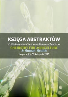 49. Międzynarodowe Seminarium "Chemistry for Agriculture & Human Health", Karpacz, 23-26 listopada 2025. Księga abstrakt&oacute;w
