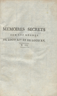 M&eacute;moires Secrets Sur Les R&egrave;gnes De Louis XIV Et De Louis XV [...]. T. 2
