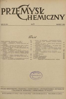 Przemysł Chemiczny : Organ Ministerstwa Przemysłu Chemicznego i Stowarzyszenia Inżynier&oacute;w i Technik&oacute;w Przemysłu Chemicznego w Polsce. R. (34) XI, marzec 1955, nr 3